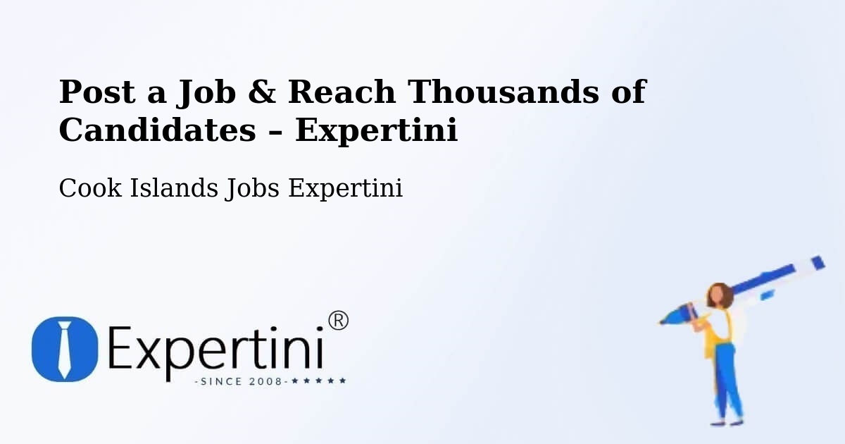 Post a Job in Amuri – Hire the Right Talent - Amuri, Cook Islands Jobs Expertini